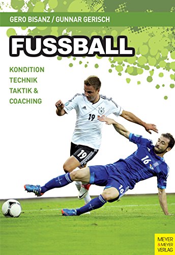 Fußball: Kondition – Technik – Taktik – Coaching